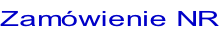 Zamówienie NR